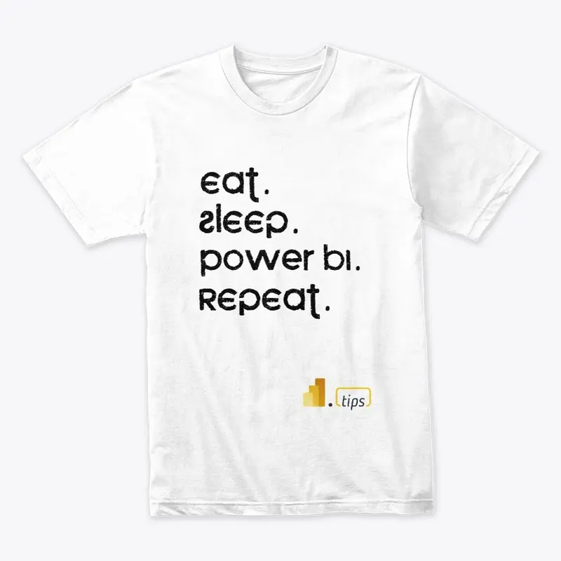 eat sleep power bi repeat tee